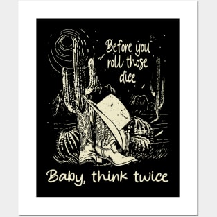 Before you roll those dice Baby, think twice Cowboy Boots Hat Posters and Art